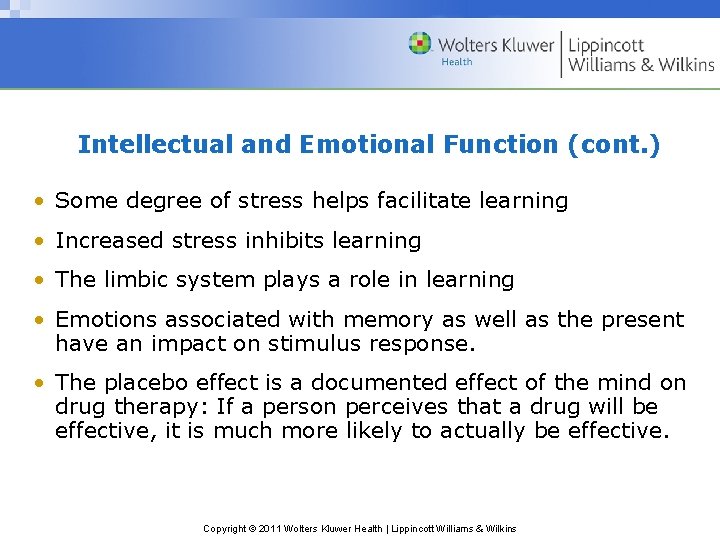 Intellectual and Emotional Function (cont. ) • Some degree of stress helps facilitate learning
