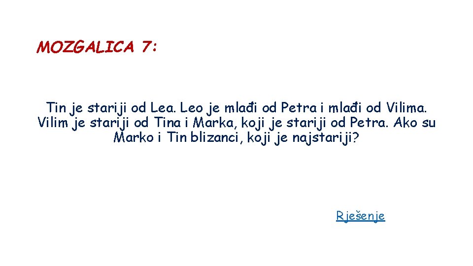 MOZGALICA 7: Tin je stariji od Lea. Leo je mlađi od Petra i mlađi