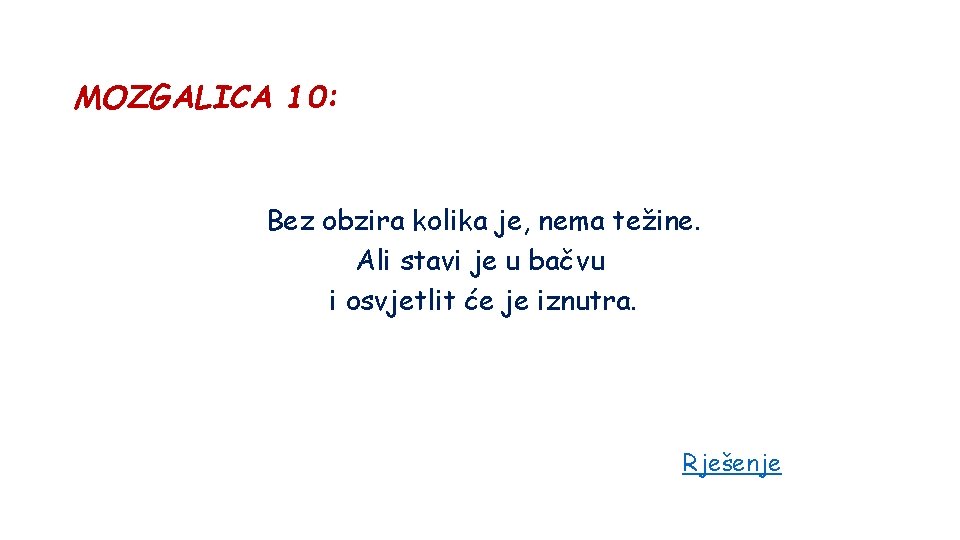 MOZGALICA 10: Bez obzira kolika je, nema težine. Ali stavi je u bačvu i