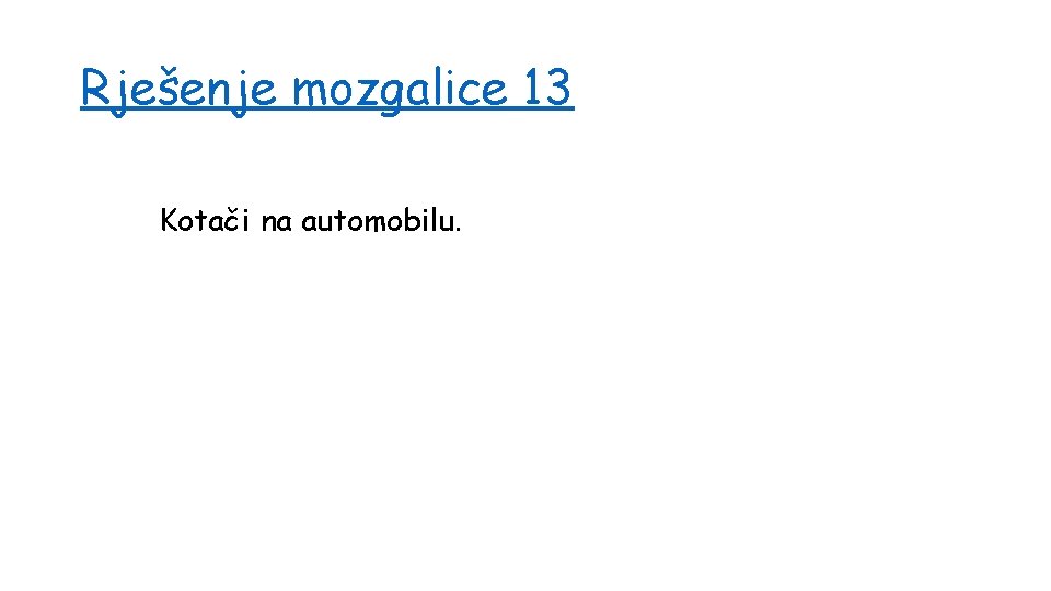 Rješenje mozgalice 13 Kotači na automobilu. 