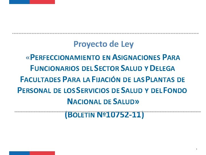 Proyecto de Ley «PERFECCIONAMIENTO EN ASIGNACIONES PARA FUNCIONARIOS DEL SECTOR SALUD Y DELEGA FACULTADES