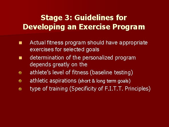 Stage 3: Guidelines for Developing an Exercise Program n n Actual fitness program should