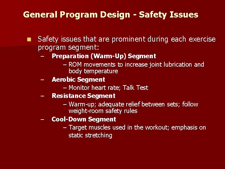 General Program Design - Safety Issues n Safety issues that are prominent during each