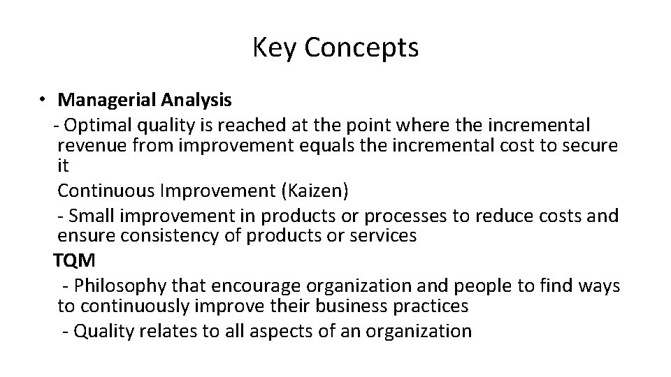 Key Concepts • Managerial Analysis - Optimal quality is reached at the point where