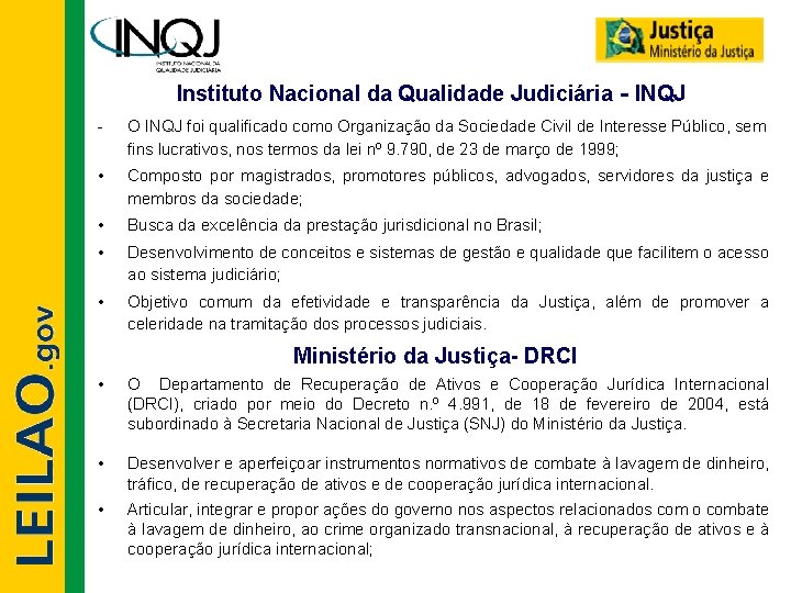Instituto Nacional da Qualidade Judiciária - INQJ - O INQJ foi qualificado como Organização