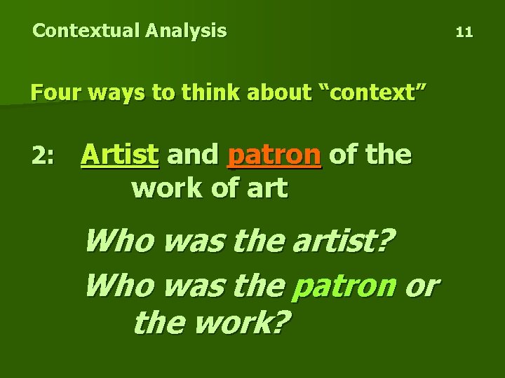 Contextual Analysis Four ways to think about “context” 2: Artist and patron of the