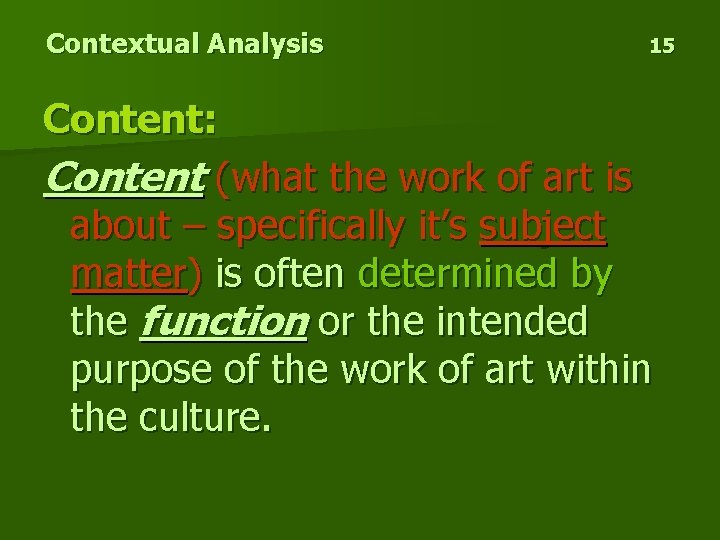 Contextual Analysis 15 Content: Content (what the work of art is about – specifically