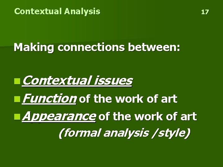 Contextual Analysis Making connections between: n Contextual issues n Function of the work of