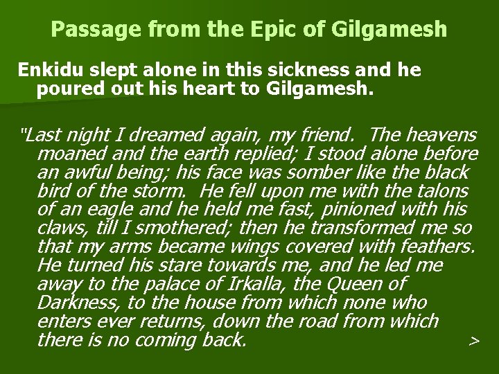 Passage from the Epic of Gilgamesh Enkidu slept alone in this sickness and he