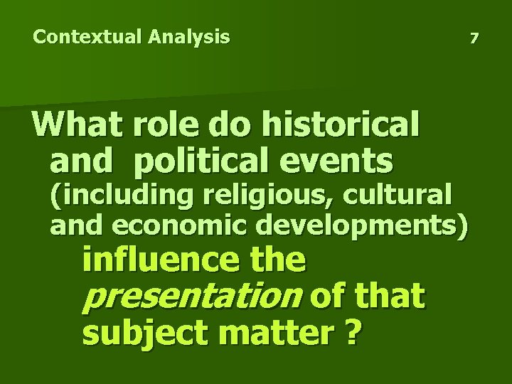 Contextual Analysis What role do historical and political events 7 (including religious, cultural and