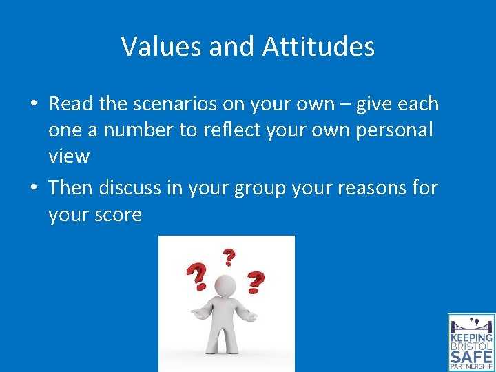 Values and Attitudes • Read the scenarios on your own – give each one