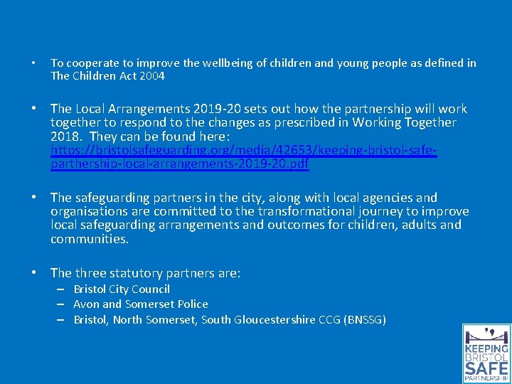 • To cooperate to improve the wellbeing of children and young people as