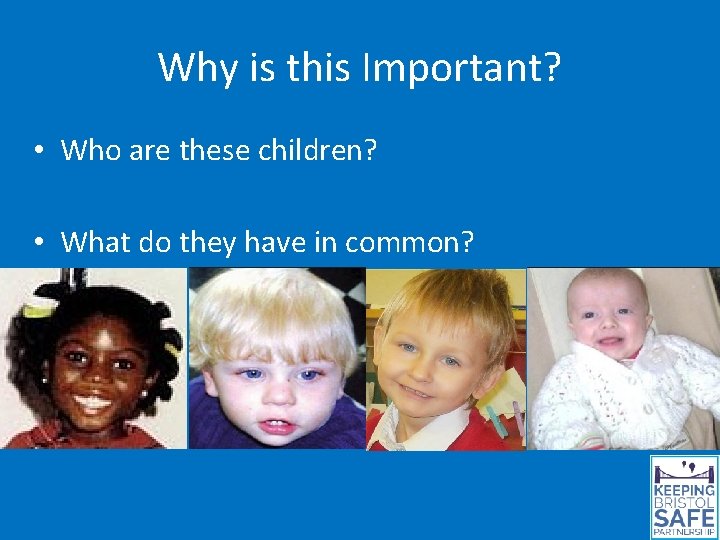 Why is this Important? • Who are these children? • What do they have
