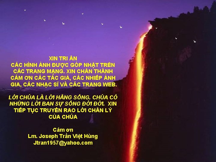 XIN TRI N CÁC HÌNH ẢNH ĐƯỢC GÓP NHẶT TRÊN CÁC TRANG MẠNG. XIN