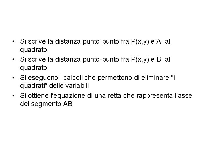  • Si scrive la distanza punto-punto fra P(x, y) e A, al quadrato