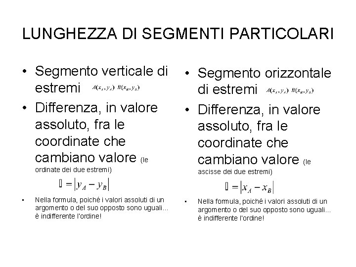 LUNGHEZZA DI SEGMENTI PARTICOLARI • Segmento verticale di estremi • Differenza, in valore assoluto,