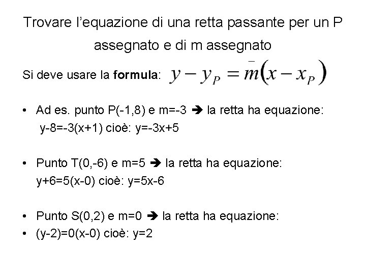 Trovare l’equazione di una retta passante per un P assegnato e di m assegnato