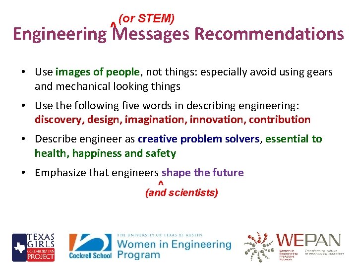 ^ (or STEM) Engineering Messages Recommendations • Use images of people, not things: especially