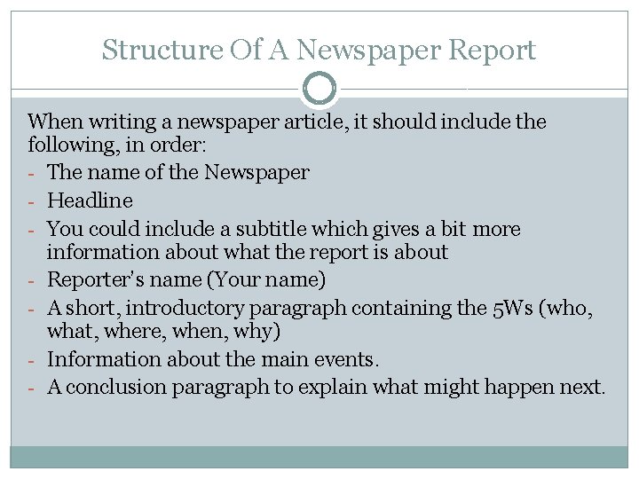 Structure Of A Newspaper Report When writing a newspaper article, it should include the