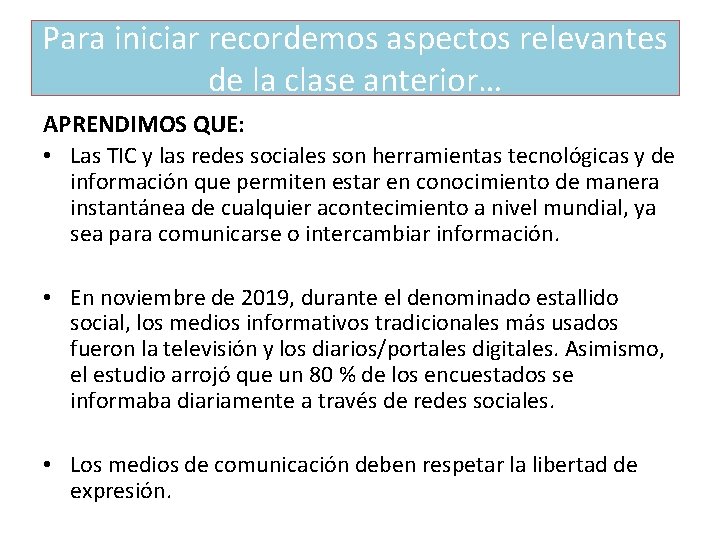 Para iniciar recordemos aspectos relevantes de la clase anterior… APRENDIMOS QUE: • Las TIC