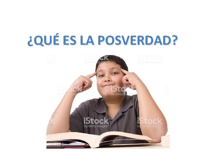 ¿QUÉ ES LA POSVERDAD? 