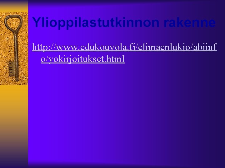 Ylioppilastutkinnon rakenne http: //www. edukouvola. fi/elimaenlukio/abiinf o/yokirjoitukset. html 