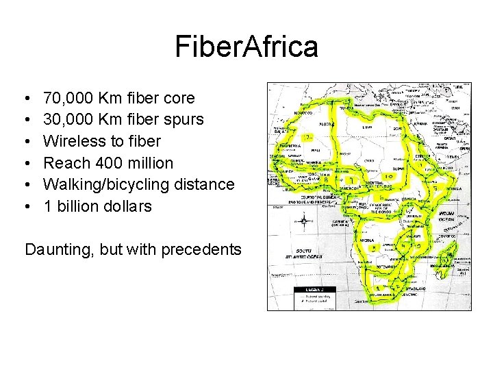 Fiber. Africa • • • 70, 000 Km fiber core 30, 000 Km fiber