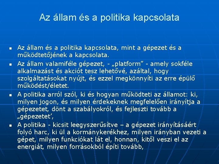 Az állam és a politika kapcsolata n n Az állam és a politika kapcsolata,