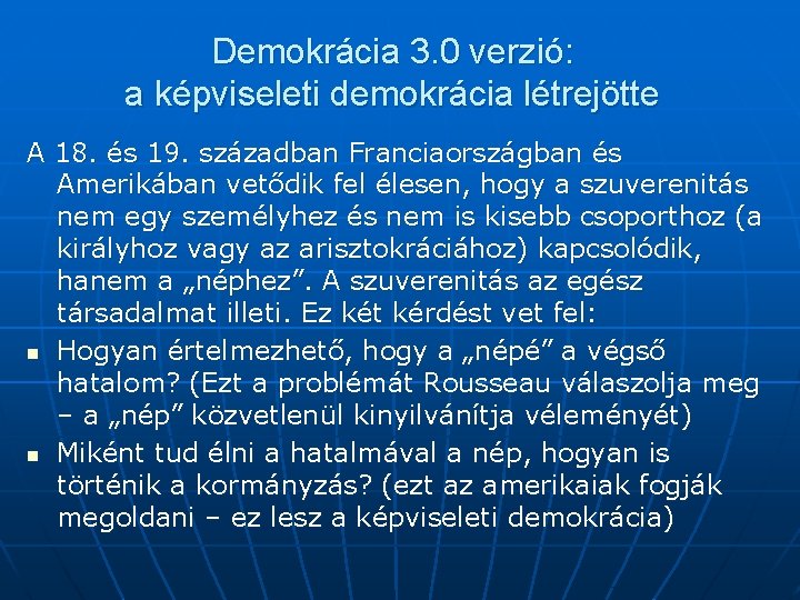 Demokrácia 3. 0 verzió: a képviseleti demokrácia létrejötte A 18. és 19. században Franciaországban