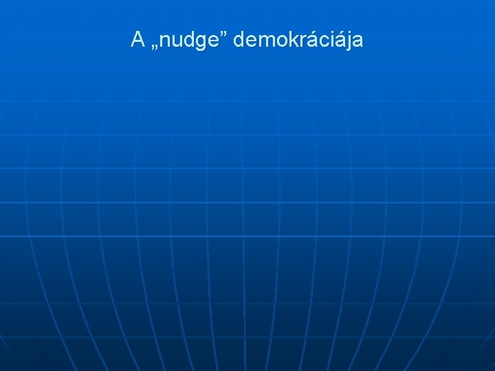 A „nudge” demokráciája 