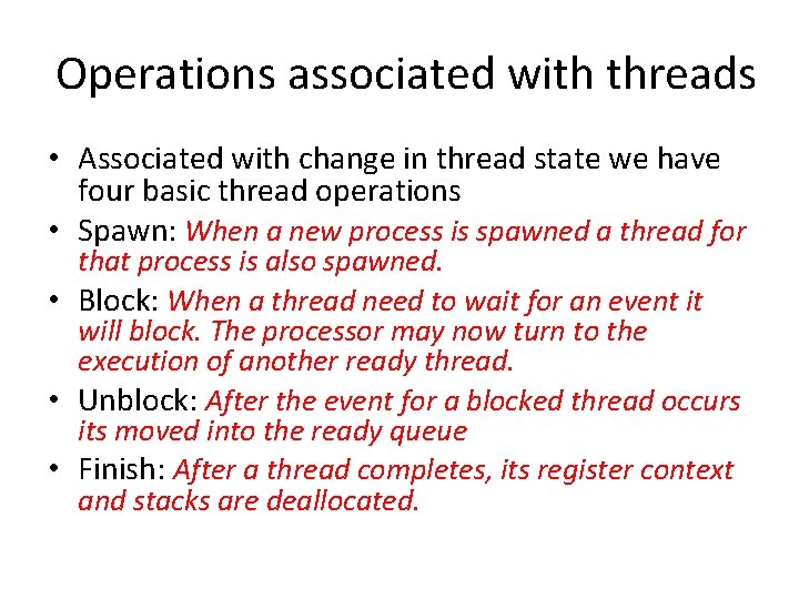 Operations associated with threads • Associated with change in thread state we have four