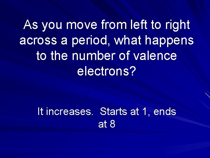 As you move from left to right across a period, what happens to the