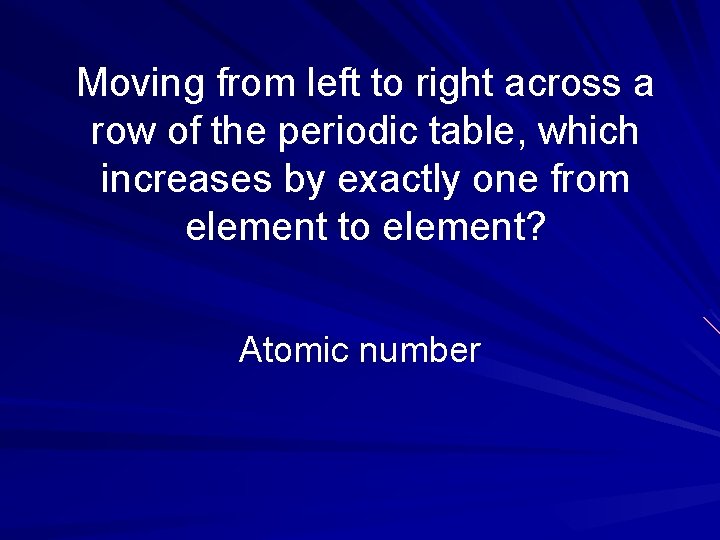 Moving from left to right across a row of the periodic table, which increases