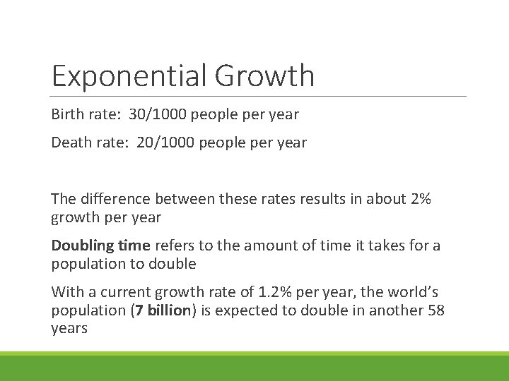 Exponential Growth Birth rate: 30/1000 people per year Death rate: 20/1000 people per year