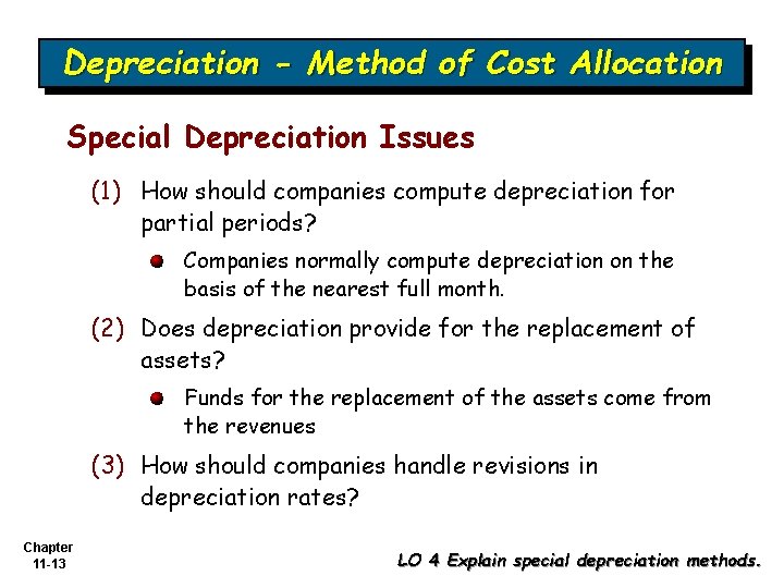 Depreciation - Method of Cost Allocation Special Depreciation Issues (1) How should companies compute