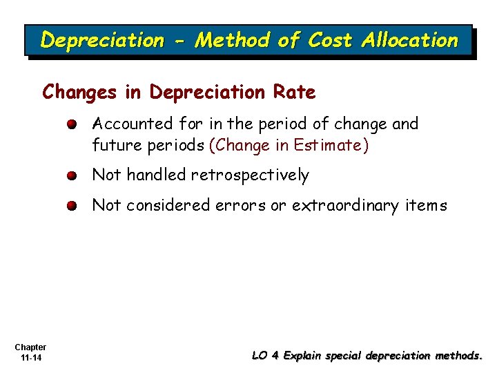 Depreciation - Method of Cost Allocation Changes in Depreciation Rate Accounted for in the