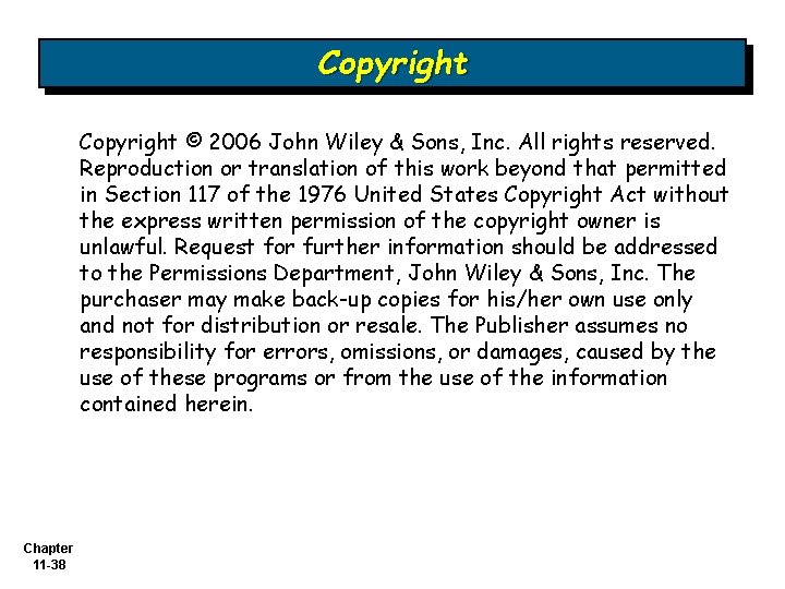 Copyright © 2006 John Wiley & Sons, Inc. All rights reserved. Reproduction or translation