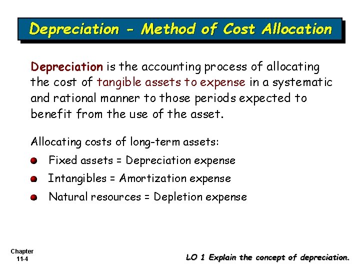 Depreciation - Method of Cost Allocation Depreciation is the accounting process of allocating the