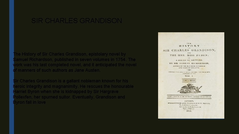 SIR CHARLES GRANDISON The History of Sir Charles Grandison, epistolary novel by Samuel Richardson,