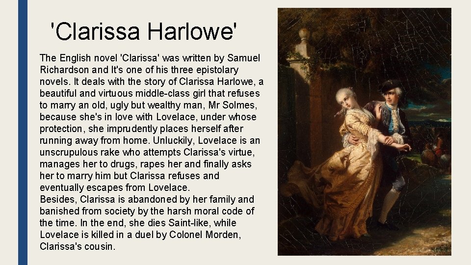'Clarissa Harlowe' The English novel 'Clarissa' was written by Samuel Richardson and It's one