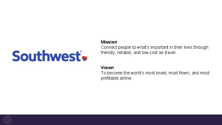 Mission Connect people to what’s important in their lives through friendly, reliable, and low-cost