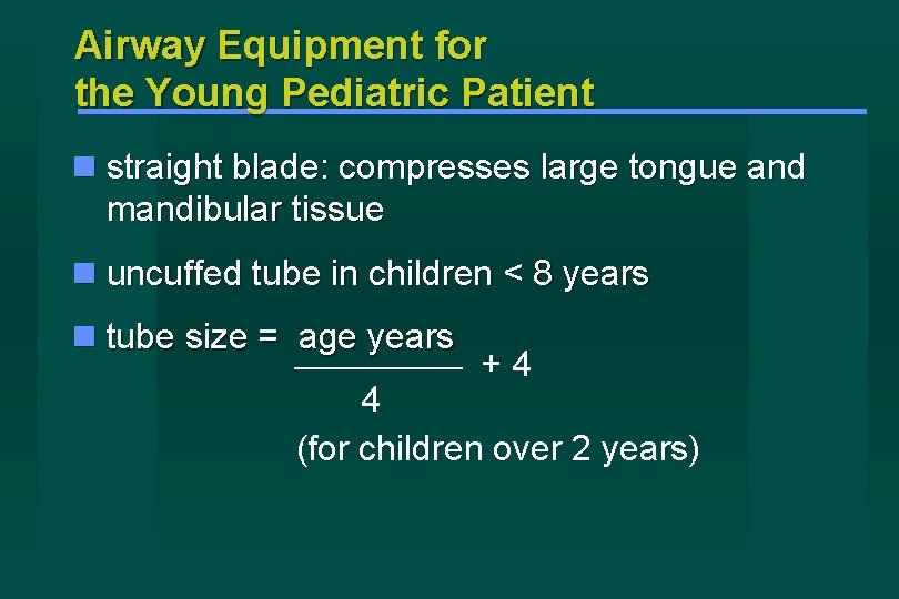 Airway Equipment for the Young Pediatric Patient straight blade: compresses large tongue and mandibular