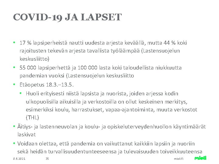 COVID-19 JA LAPSET • 17 % lapsiperheistä nautti uudesta arjesta keväällä, mutta 44 %