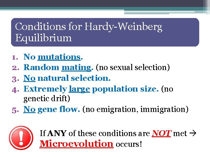 Conditions for Hardy-Weinberg Equilibrium 1. 2. 3. 4. No mutations. Random mating. (no sexual
