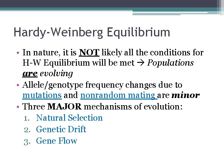 Hardy-Weinberg Equilibrium • In nature, it is NOT likely all the conditions for H-W