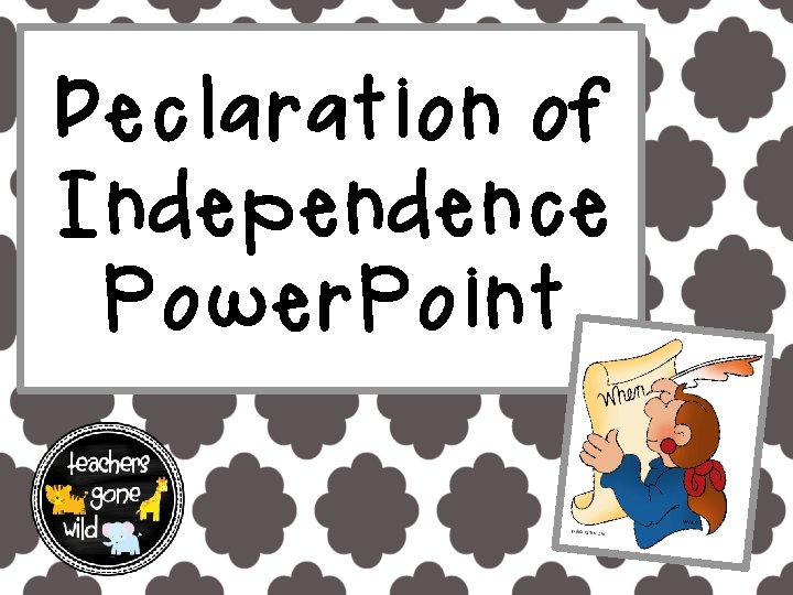 Declaration of Independence Power. Point 