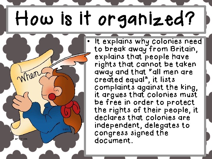 How is it organized? • It explains why colonies need to break away from