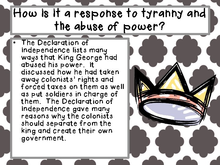 How is it a response to tyranny and the abuse of power? • The