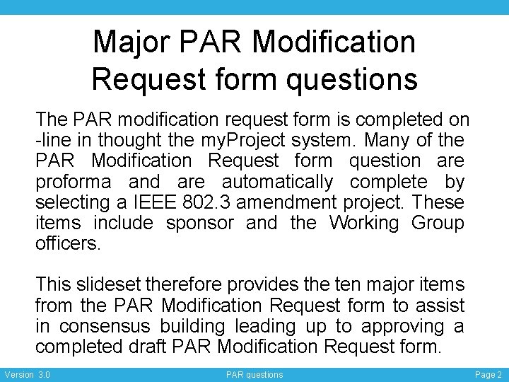 Major PAR Modification Request form questions The PAR modification request form is completed on