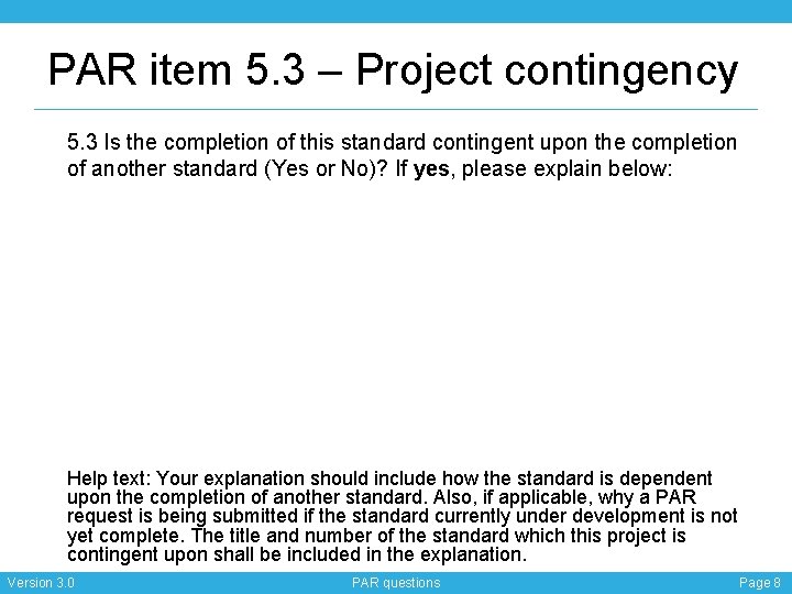 PAR item 5. 3 – Project contingency 5. 3 Is the completion of this